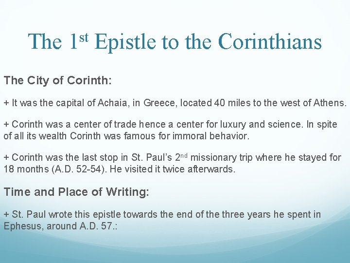 The 1 st Epistle to the Corinthians The City of Corinth: + It was