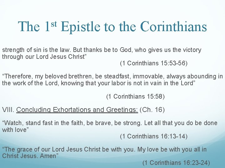 The 1 st Epistle to the Corinthians strength of sin is the law. But