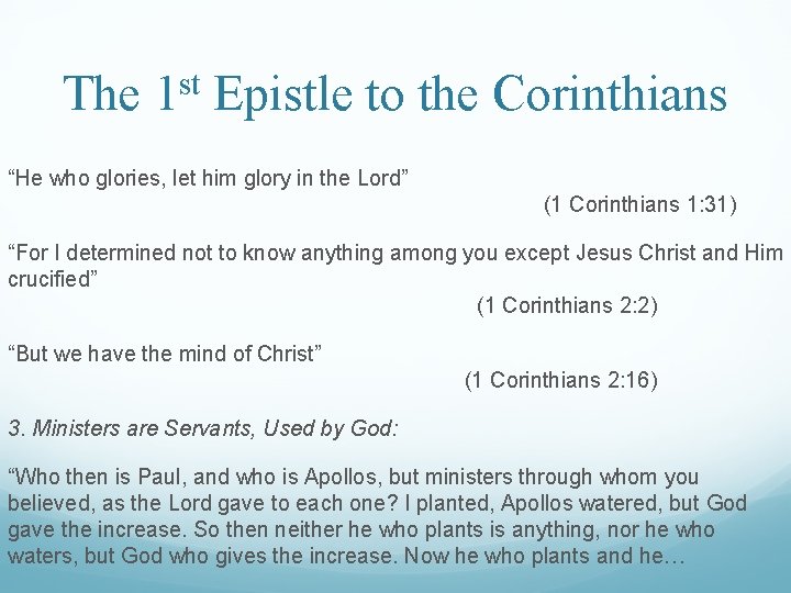 The 1 st Epistle to the Corinthians “He who glories, let him glory in