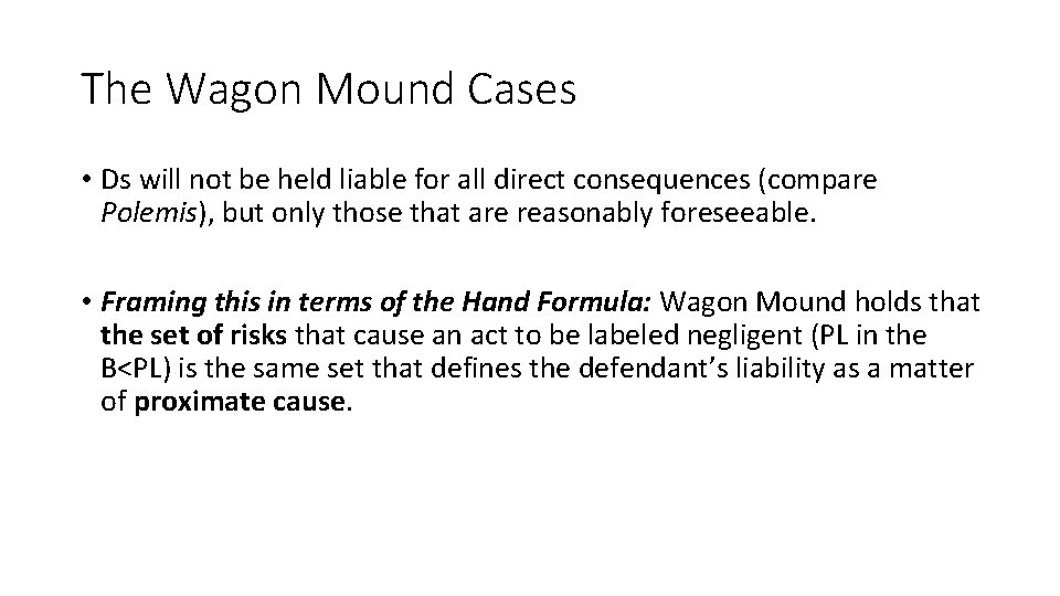 The Wagon Mound Cases • Ds will not be held liable for all direct