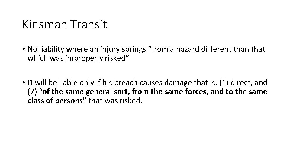 Kinsman Transit • No liability where an injury springs “from a hazard different than