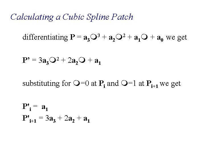Calculating a Cubic Spline Patch differentiating P = a 3 3 + a 2