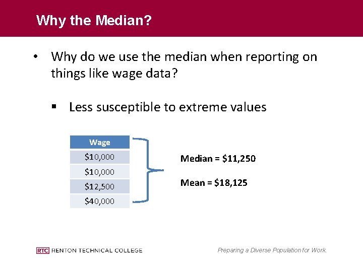 Why the Median? • Why do we use the median when reporting on things