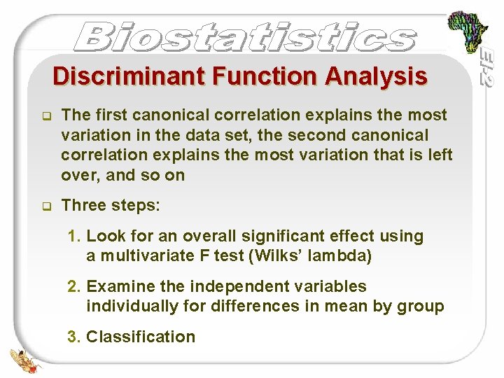 Discriminant Function Analysis q The first canonical correlation explains the most variation in the Discriminant Function Analysis q The first canonical correlation explains the most variation in the