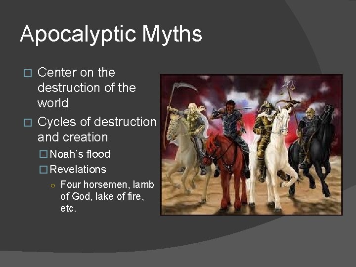 Apocalyptic Myths Center on the destruction of the world � Cycles of destruction and