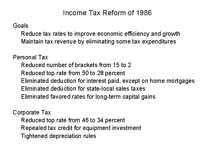 Income Tax Reform of 1986 Goals Reduce tax rates to improve economic efficiency and