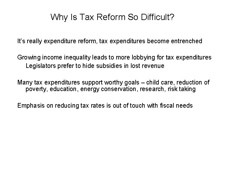 Why Is Tax Reform So Difficult? It’s really expenditure reform, tax expenditures become entrenched