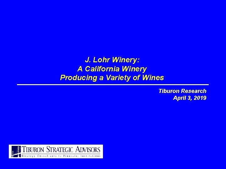 J. Lohr Winery: A California Winery Producing a Variety of Wines Tiburon Research April