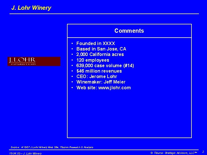J. Lohr Winery Comments • • • Founded in XXXX Based in San Jose,