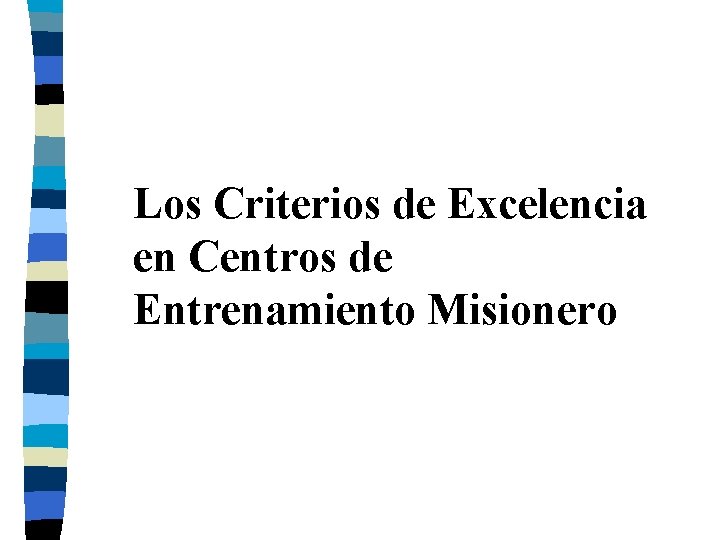 Los Criterios de Excelencia en Centros de Entrenamiento Misionero 