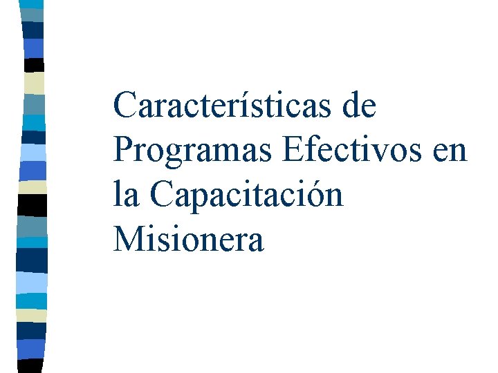 Características de Programas Efectivos en la Capacitación Misionera 