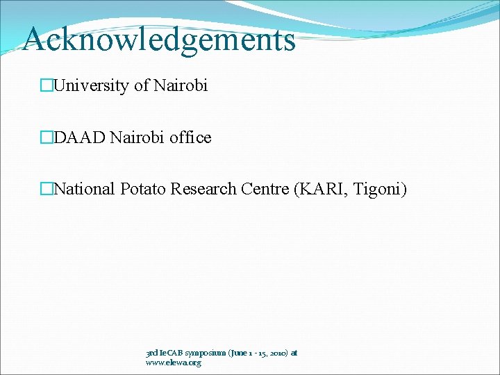 Acknowledgements �University of Nairobi �DAAD Nairobi office �National Potato Research Centre (KARI, Tigoni) 3