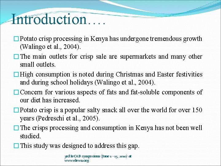 Introduction…. �Potato crisp processing in Kenya has undergone tremendous growth (Walingo et al. ,