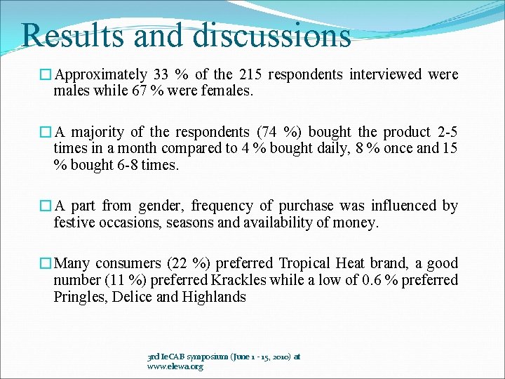 Results and discussions �Approximately 33 % of the 215 respondents interviewed were males while