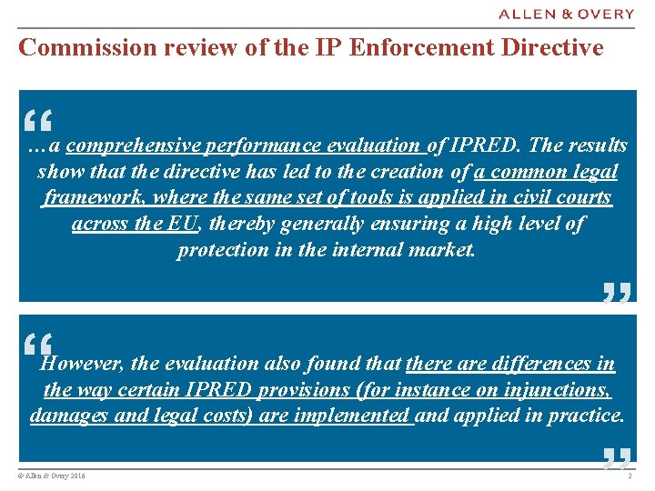 Commission review of the IP Enforcement Directive “ …a comprehensive performance evaluation of IPRED.