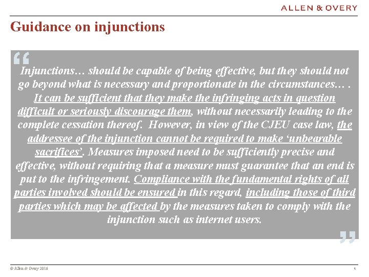 Guidance on injunctions “ Injunctions… should be capable of being effective, but they should