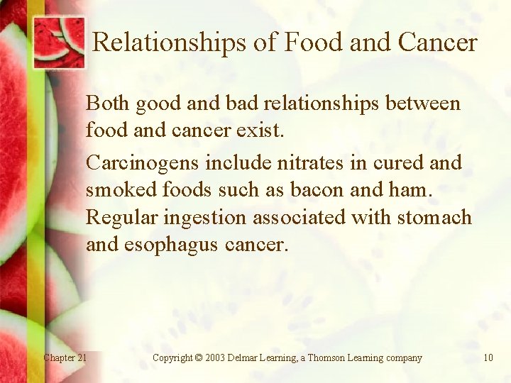 Relationships of Food and Cancer Both good and bad relationships between food and cancer