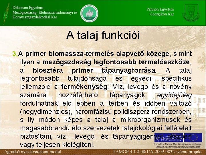 A talaj funkciói 3, A primer biomassza-termelés alapvető közege, s mint ilyen a mezőgazdaság