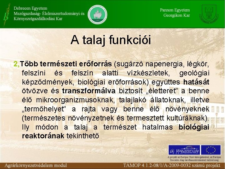 A talaj funkciói 2, Több természeti erőforrás (sugárzó napenergia, légkör, felszíni és felszín alatti