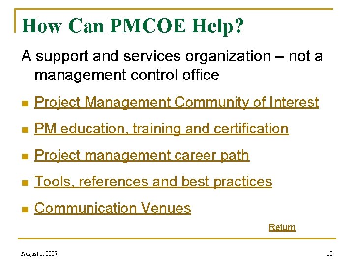How Can PMCOE Help? A support and services organization – not a management control