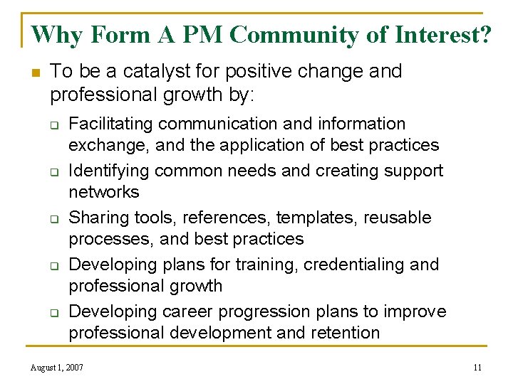 Why Form A PM Community of Interest? n To be a catalyst for positive
