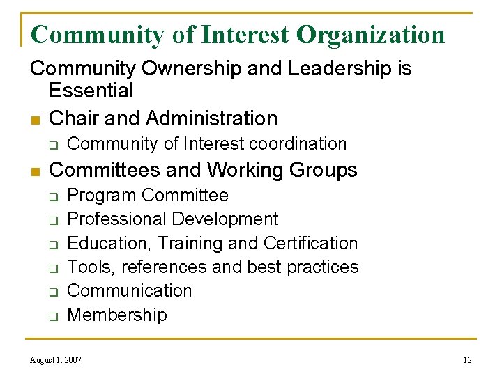 Community of Interest Organization Community Ownership and Leadership is Essential n Chair and Administration