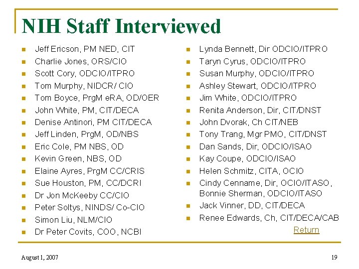 NIH Staff Interviewed n n n n Jeff Ericson, PM NED, CIT Charlie Jones,