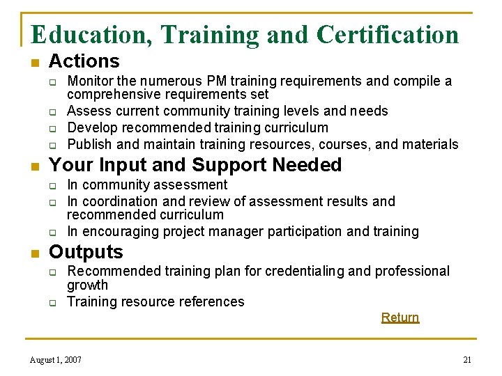 Education, Training and Certification n Actions q q n Your Input and Support Needed