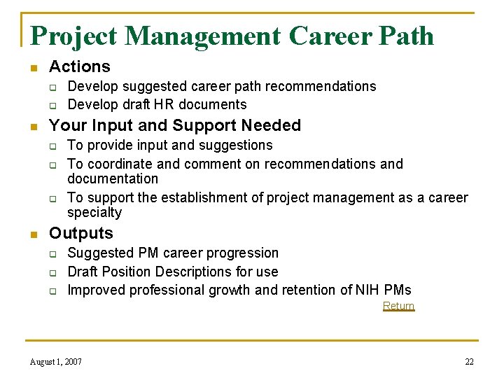 Project Management Career Path n Actions q q n Your Input and Support Needed