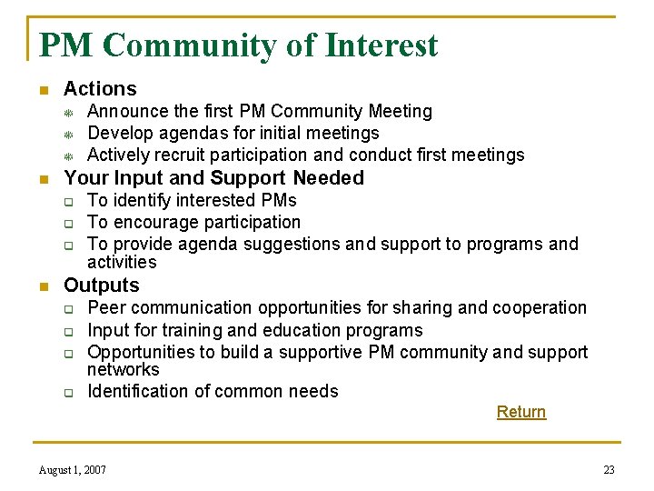 PM Community of Interest n Actions T T T n Your Input and Support