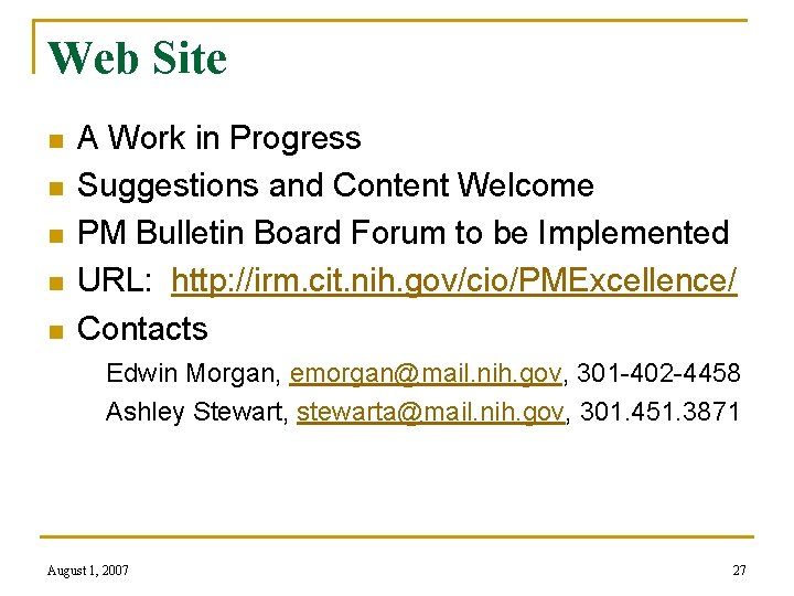 Web Site n n n A Work in Progress Suggestions and Content Welcome PM