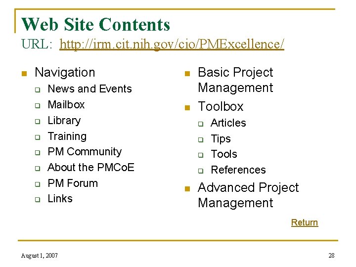 Web Site Contents URL: http: //irm. cit. nih. gov/cio/PMExcellence/ n Navigation q q q