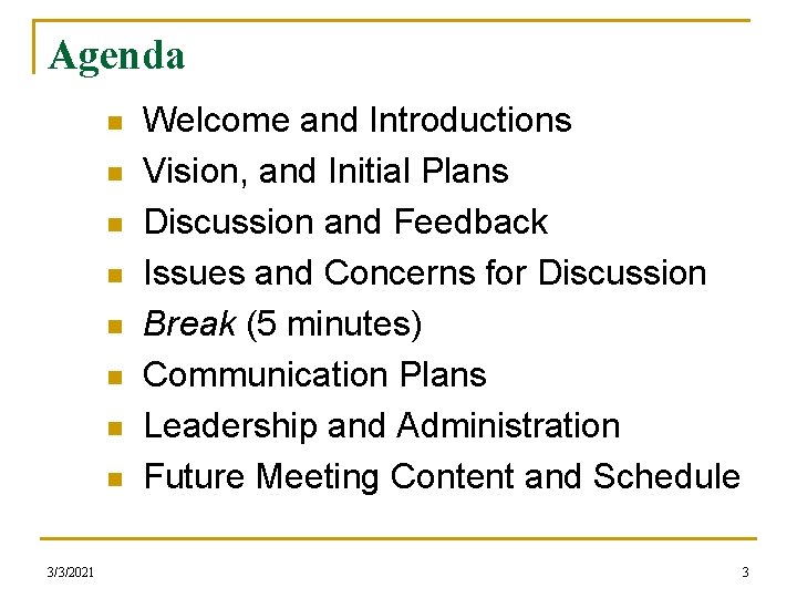 Agenda n n n n 3/3/2021 Welcome and Introductions Vision, and Initial Plans Discussion