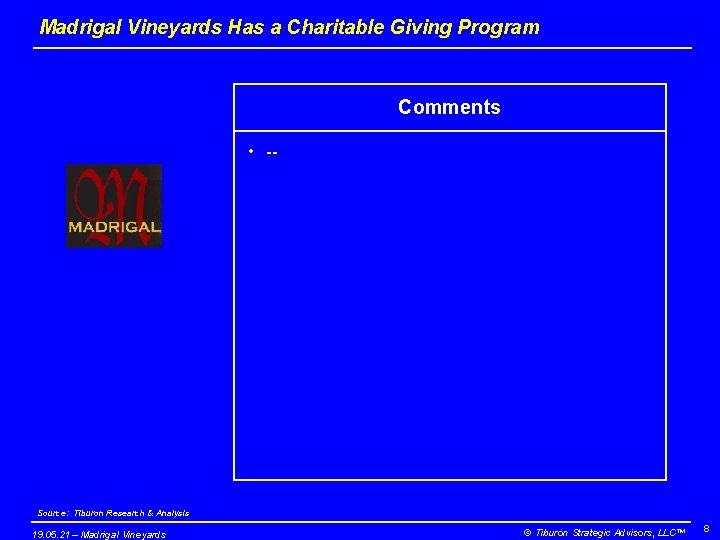 Madrigal Vineyards Has a Charitable Giving Program Comments • -- Source: Tiburon Research &