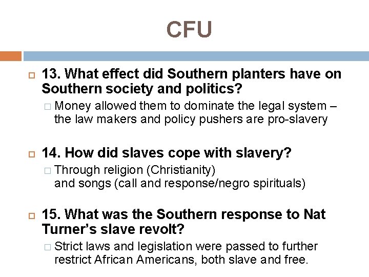CFU 13. What effect did Southern planters have on Southern society and politics? �