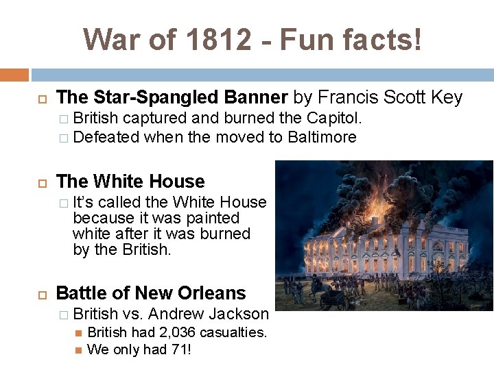 War of 1812 - Fun facts! The Star-Spangled Banner by Francis Scott Key �