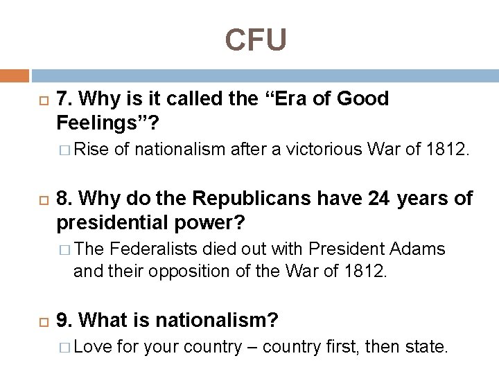 CFU 7. Why is it called the “Era of Good Feelings”? � Rise of