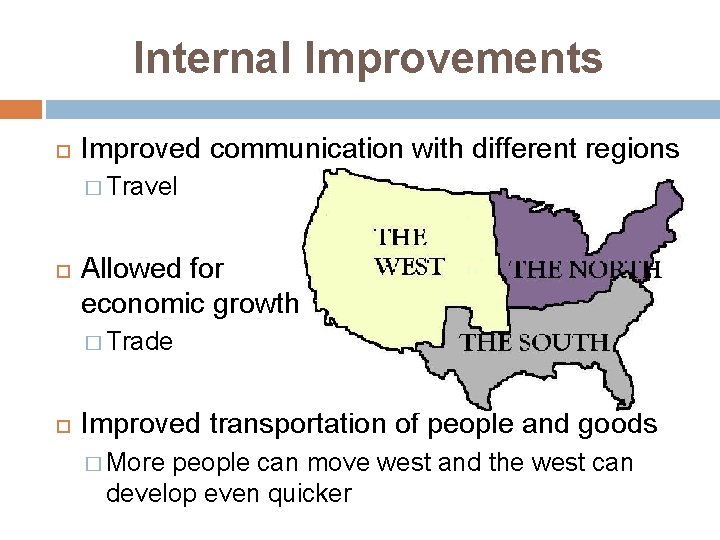 Internal Improvements Improved communication with different regions � Travel Allowed for economic growth �