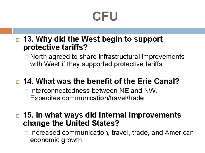 CFU 13. Why did the West begin to support protective tariffs? � North agreed