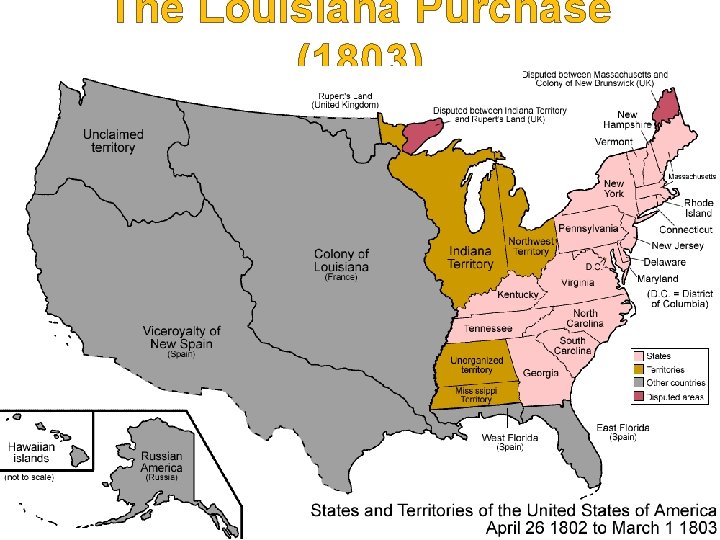 The Louisiana Purchase (1803) 