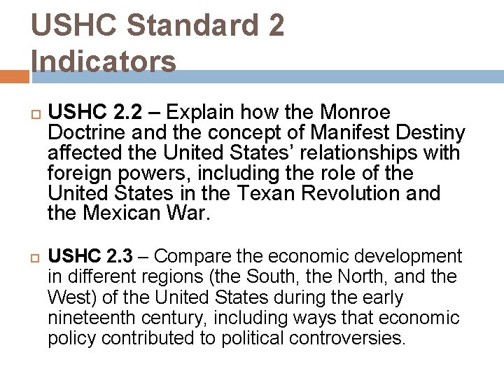 USHC Standard 2 Indicators USHC 2. 2 – Explain how the Monroe Doctrine and