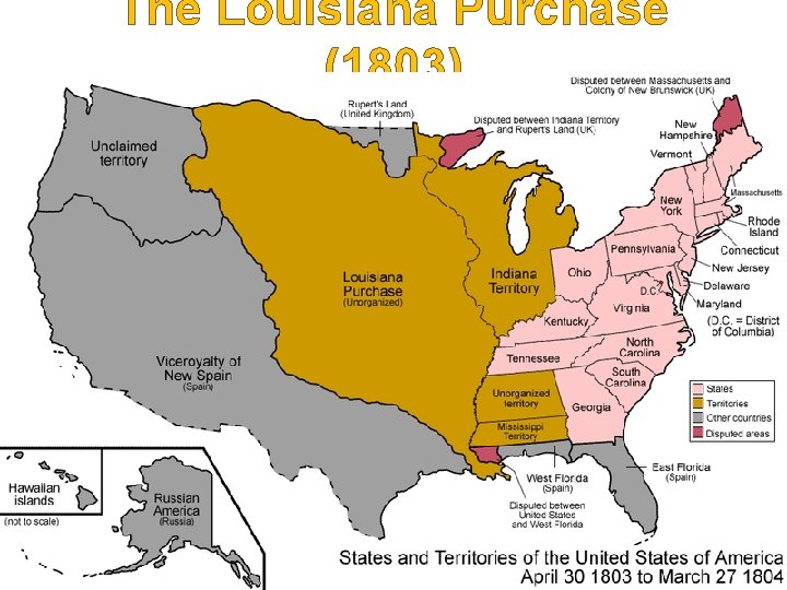 The Louisiana Purchase (1803) 