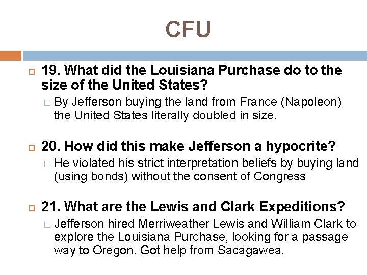 CFU 19. What did the Louisiana Purchase do to the size of the United