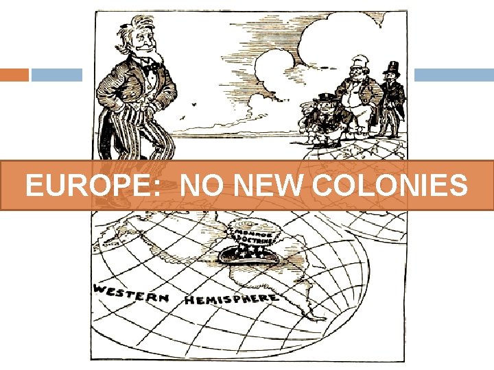 EUROPE: NO NEW COLONIES 