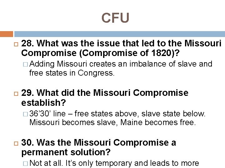 CFU 28. What was the issue that led to the Missouri Compromise (Compromise of