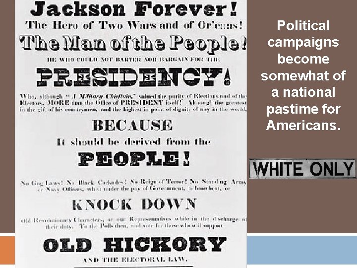 Political campaigns become somewhat of a national pastime for Americans. 