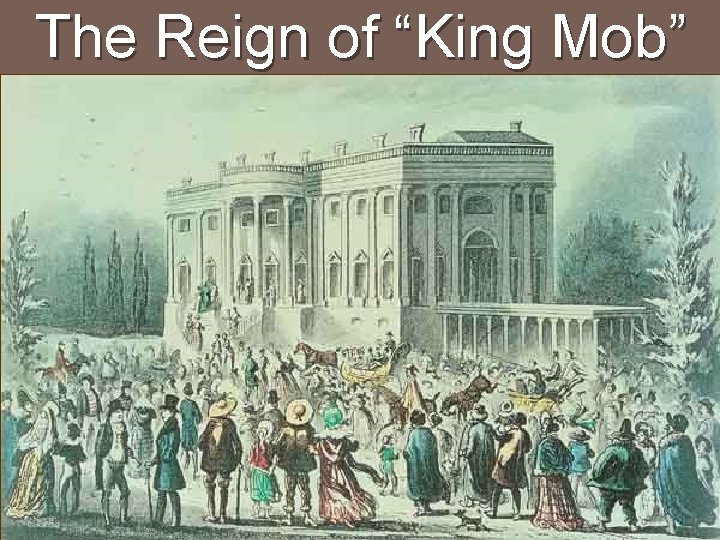 The Reign of “King Mob” 