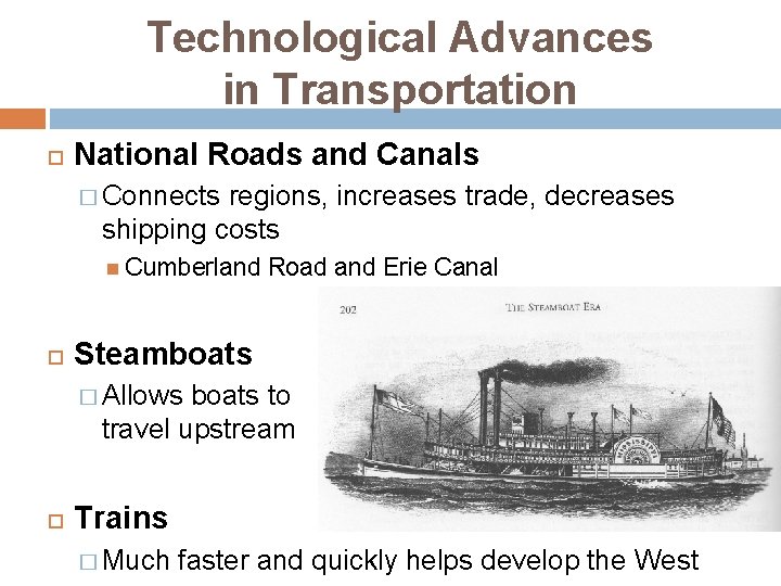 Technological Advances in Transportation National Roads and Canals � Connects regions, increases trade, decreases
