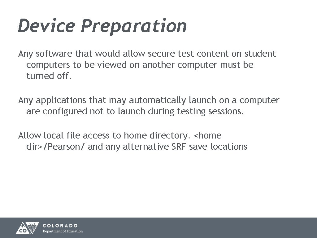 Device Preparation Any software that would allow secure test content on student computers to