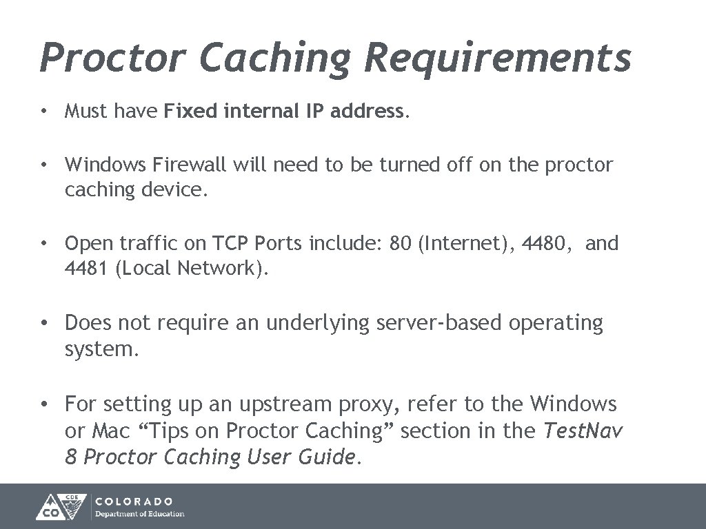 Proctor Caching Requirements • Must have Fixed internal IP address. • Windows Firewall will